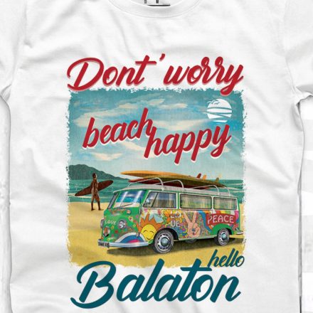 DONT WORRY BEACH HAPPY FÉRFI KEREK NYAKÚ PÓLÓ FEHÉR